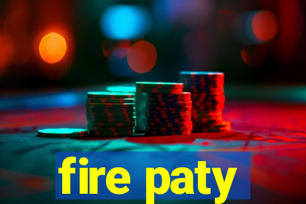 fire paty
